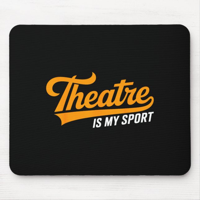 Theater Nerd For Actors Musical Theatre Is My Srt  Mousepad (Vorne)