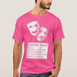 Theater Nerd Noun Fan Musical Opera Bühne Schauspi T-Shirt