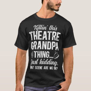 Theater-Opa-Ding Theater-Schauspieler-Opa-Theater T-Shirt