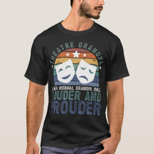 Theater Opa Laut Theater Schauspielerin Opa Theat T-Shirt