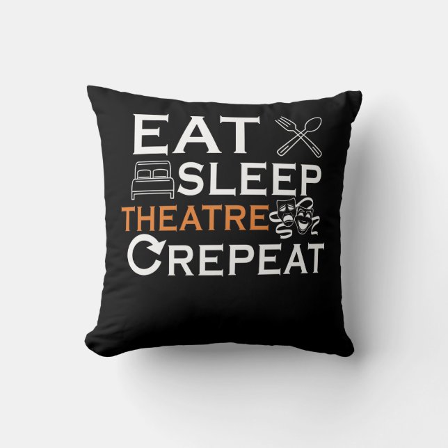 Theater Schauspielerin Eat Sleep Theater Musikalis Kissen (Vorderseite)