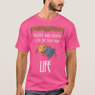 Theater wurde für Theaterfans entworfen T-Shirt