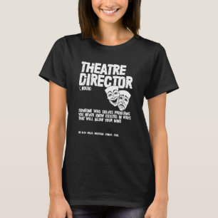 Theaterdirektorin Definition Schauspielerin Broadw T-Shirt