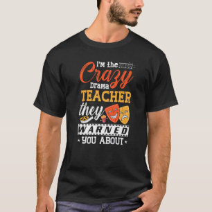 Theaterlehrer Musikalisches Theater Schauspiel The T-Shirt