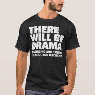 Theaterlehrer Theater Thespian Musical Bühne Drama T-Shirt