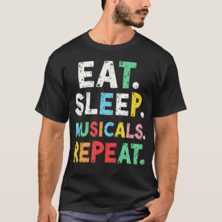Theaterliebhaber Essen Schlafen Musicals Wiederhol T-Shirt