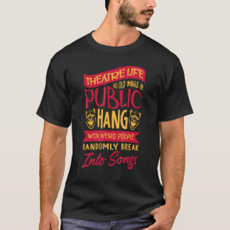 Theaterschauspieler Theater Unterhaltung Broadway T-Shirt