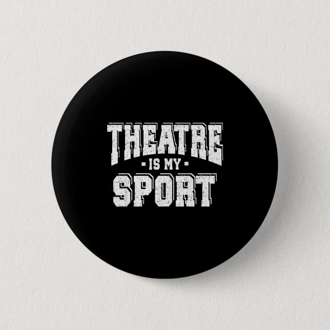 Theatre Is My Srt  Button (Vorderseite)