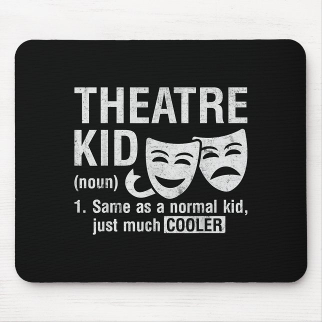 Theatre Kid Definition Lover Actor Musical Theater Mousepad (Vorne)