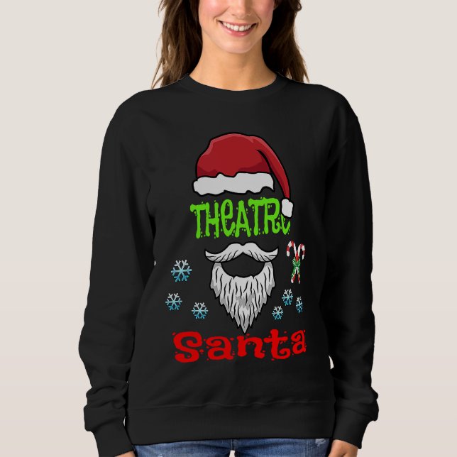 Theatre Lazy Christmas Costume  Be a Theatre Santa Sweatshirt (Vorderseite)