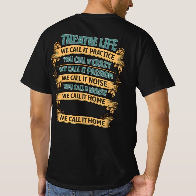 Theatre Life – We Call It Practice You Call It Cra T-Shirt (Rückseite)