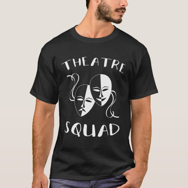 Theatre Squad Acting Theater Musical Actor T-Shirt (Vorderseite)