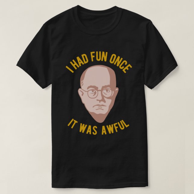 Theodor Adorno Philosophie Meme - Ich hatte Spaß e T-Shirt (Design vorne)
