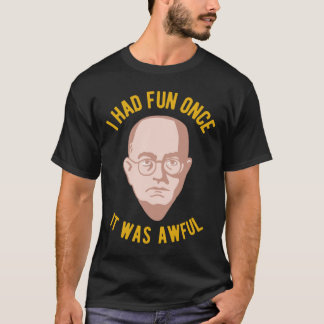 Theodor Adorno Philosophie Meme - Ich hatte Spaß e T-Shirt