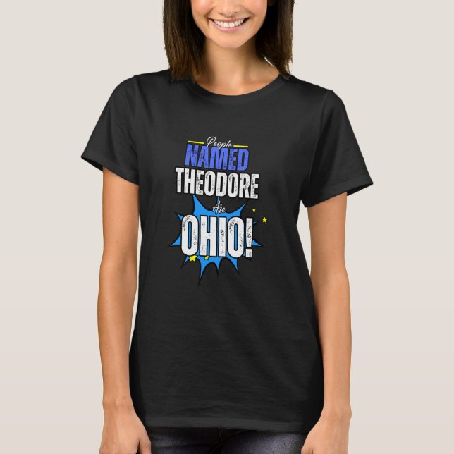 Theodore Personalisiert Name Ohio Gen Z Slang T-Shirt (Vorderseite)