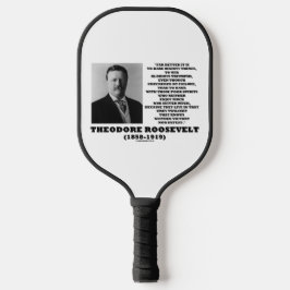Theodore Roosevelt Dare Mighty Things Advice Quote Pickleball Schläger