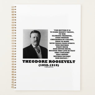 Theodore Roosevelt Dare Mighty Things Advice Zitat Planer