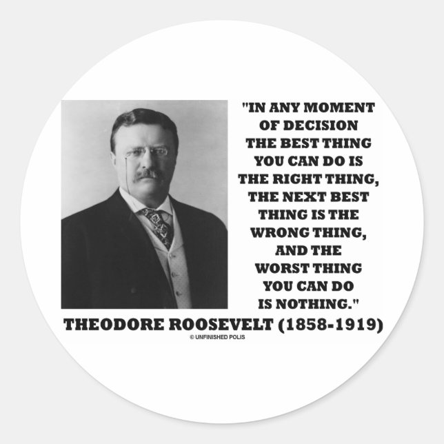 Theodore Roosevelt Entscheidung richtig falsch Runder Aufkleber (Vorderseite)
