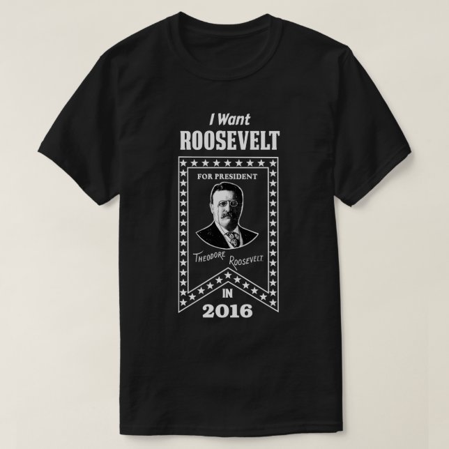 Theodore Roosevelt für Präsidenten im Jahre 2016 T-Shirt (Design vorne)