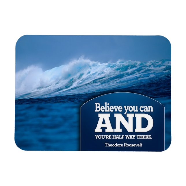Theodore Roosevelt Inspiration Zitat "Glauben" Magnet (Horizontal)