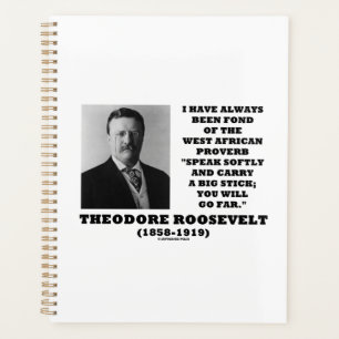 Theodore Roosevelt West African Proverb Stick Qte Planer