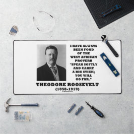 Theodore Roosevelt West African Proverb Stick Qte Schreibtischunterlage