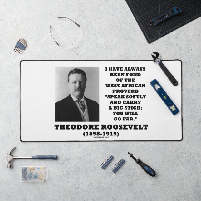 Theodore Roosevelt West African Proverb Stick Qte Schreibtischunterlage (Arbeitsplatz)
