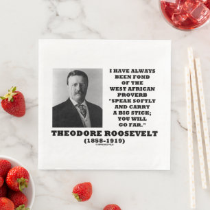 Theodore Roosevelt West African Proverb Stick Qte Serviette