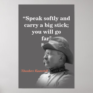 Theodore Roosevelt Zitat über das Tragen eines gro Poster
