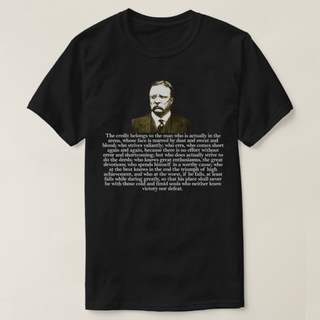 Theodore Teddy Roosevelt Zitat in der Arena T-Shirt (Design vorne)