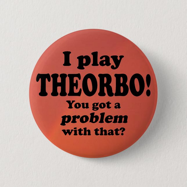 Theorbo got ein Problem damit, Button (Vorderseite)