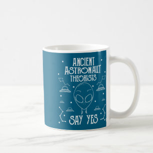 Theoretiker antiker Astronauten sagen Ja Außerirdi Kaffeetasse