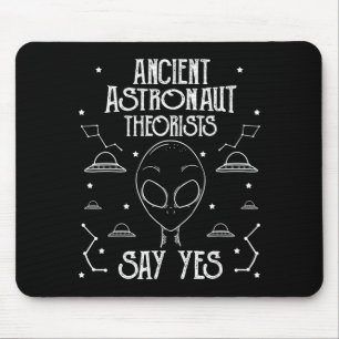 Theoretiker der antiken Astronauten sagen Ja Außer Mousepad