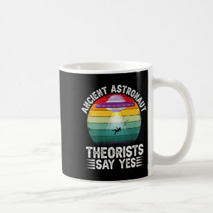 Theoretiker des alten Astronauten sagen ja Alien T Kaffeetasse