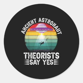 Theoretiker des alten Astronauten sagen ja Alien T Runder Aufkleber