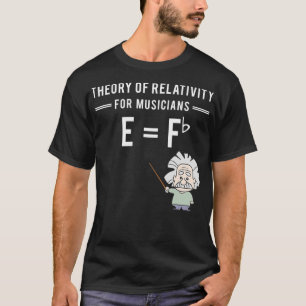 Theory Of Relativity For Musicians Classical T-Shirt