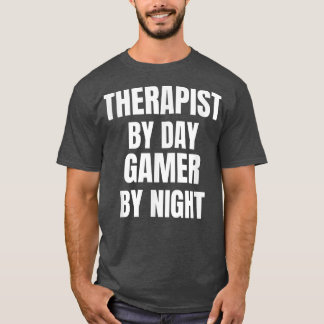 Therapeut bei TagesGamer bei Nacht T-Shirt