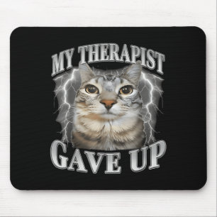 Therapeut hat aufgegeben Bootleg lustige alberne a Mousepad