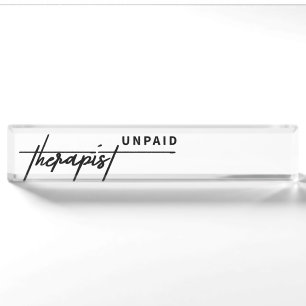 Therapeut unbezahlt - Funny & Relating Desk Nampla Namensplakette
