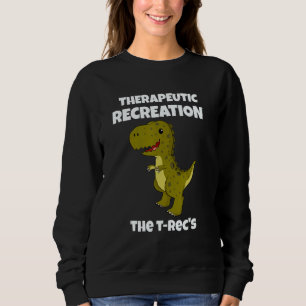 Therapeutische Erholung Die T-rec's - Funny Dino P Sweatshirt