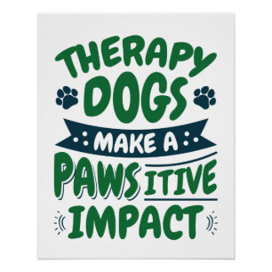 Therapeutische Hunde machen eine Pawsitive Wirkung Poster