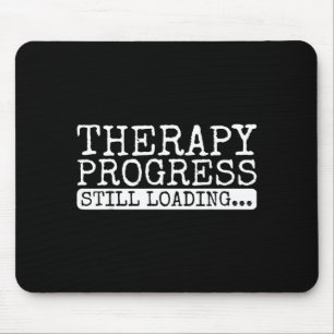 Therapie Fortschritt Wird Noch Geladen Lustige Phy Mousepad