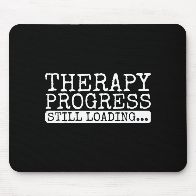 Therapie Fortschritt Wird Noch Geladen Lustige Phy Mousepad (Vorne)
