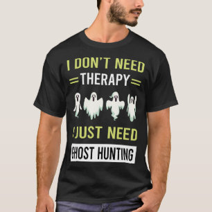 Therapie Geisterjagd paranormal T-Shirt