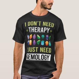 Therapie Gemologin T-Shirt