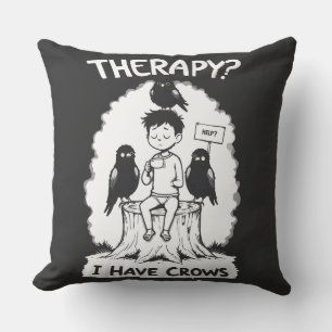Therapie? Ich habe Krähen Kissen