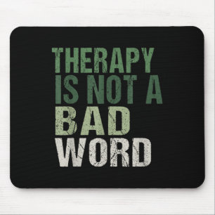Therapie ist kein schlechtes Word-Bewusstsein für Mousepad