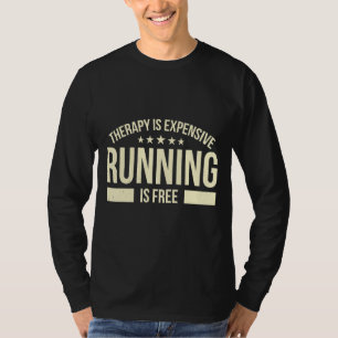 Therapie ist teuer Laufen ist freie Joggen Runne T-Shirt