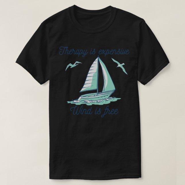 Therapie ist teuer Wind ist kostenlos T-Shirt (Design vorne)