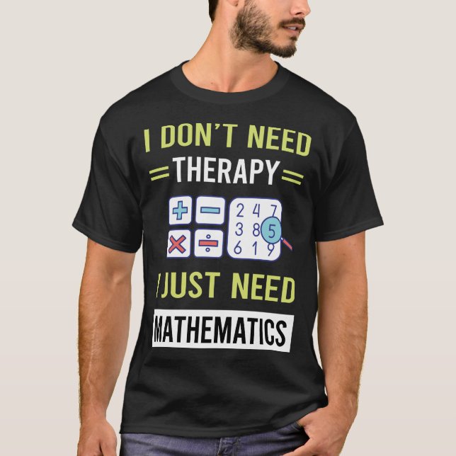 Therapie Mathematik Mathematik Mathematik Mathe T-Shirt (Vorderseite)